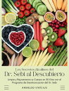 Los Secretos Alcalinos del Dr. Sebi al Descubierto: Limpie y Rejuvenezca su Cuerpo en 30 D as con el Programa de Desintoxicaci n del Dr. Sebi【電子書籍】 Arnaldo Vin cius