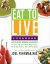 Eat to Live Cookbook 200 Delicious Nutrient-Rich Recipes for Fast and Sustained Weight Loss, Reversing Disease, and Lifelong HealthŻҽҡ[ Joel Fuhrman M.D. ]