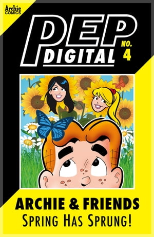 Pep Digital Vol. 004: Archie & Friends: Spring has Sprung!【電子書籍】[ Archie Superstars ]