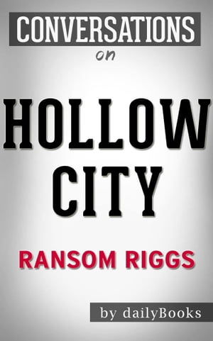 Conversations on Hollow City By Ransom Riggs