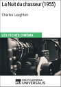 La Nuit du chasseur de Charles Laughton Les Fiches Cin?ma d'Universalis