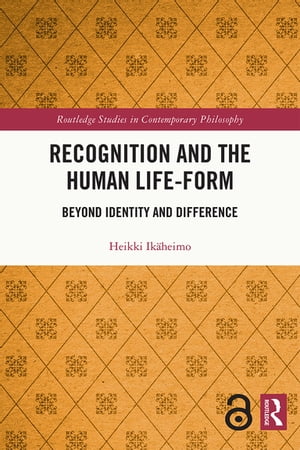 Recognition and the Human Life-Form Beyond Identity and Difference