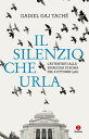 Il silenzio che urla L’attentato alla Sinagoga di Roma del 9 ottobre 1982【電子書籍】 Gadiel Gaj Tach