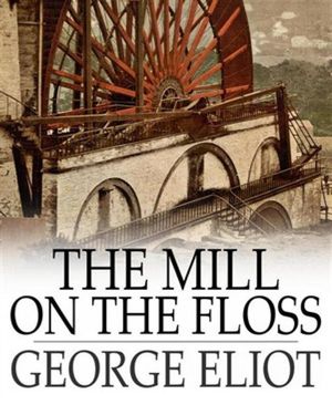 The Mill on the Floss【電子書籍】[ George Eliot ]
