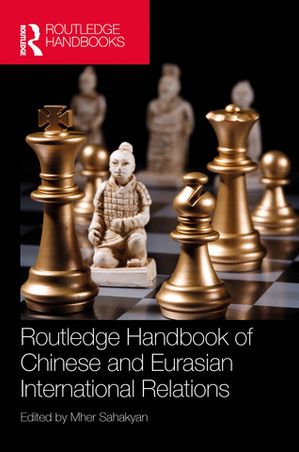 ŷKoboŻҽҥȥ㤨Routledge Handbook of Chinese and Eurasian International RelationsŻҽҡۡפβǤʤ10,418ߤˤʤޤ