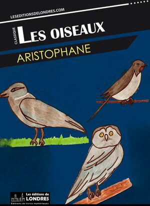 Les oiseaux【電子書籍】[ Aristophane ]