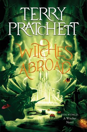 Witches Abroad A Discworld Novel