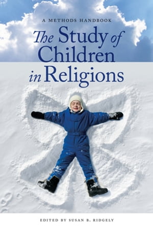 ŷKoboŻҽҥȥ㤨The Study of Children in Religions A Methods HandbookŻҽҡ[ Susan B. Ridgely ]פβǤʤ5,536ߤˤʤޤ