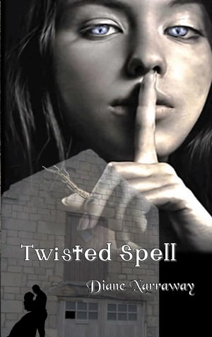 Twisted Spell【電子書籍】[ Diane Narraway 