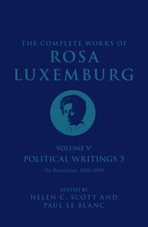 The Complete Works of Rosa Luxemburg Volume V Political Writings 3, On Revolution 1910?1919Żҽҡ[ Rosa Luxemburg ]