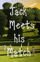 Jack Meets His Match (two Innings, Unlimited Overs)【電子書籍】 Mike P Greenwood