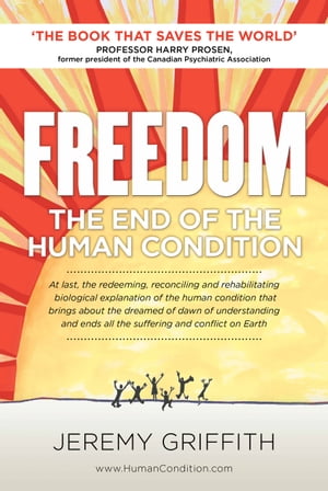 FREEDOM: The End Of The Human Condition