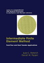 The Intermediate Finite Element Method Fluid Flow And Heat Transfer Applications【電子書籍】 Darrell W. Pepper