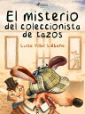 El misterio del coleccionista de tazos【電子書籍】 Luisa Villar Li bana