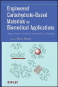 Engineered Carbohydrate-Based Materials for Biomedical Applications Polymers, Su...