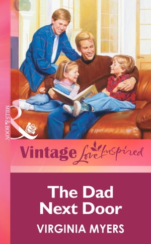 ŷKoboŻҽҥȥ㤨The Dad Next Door (Mills & Boon Vintage Love InspiredŻҽҡ[ Virginia Myers ]פβǤʤ589ߤˤʤޤ