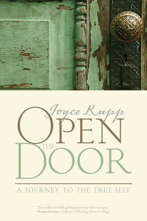 Open the Door A Journey to the True SelfŻҽҡ[ Joyce Rupp ]