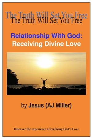 Relationship with God: Receiving Divine Love