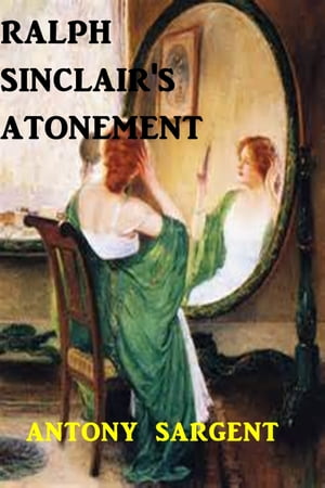 Ralph Sinclair's Atonement【電子書籍】[ An
