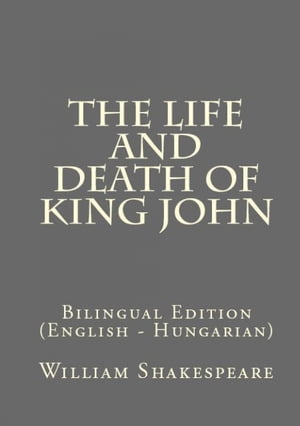 The Life And Death Of King John