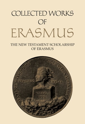 Collected Works of Erasmus The New Testament Scholarship of Erasmus, Volume 41Żҽҡ[ Desiderius Erasmus ]