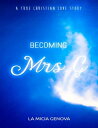 Becoming Mrs. G【電子書籍】[ La Micia Geno