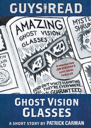 Guys Read: Ghost Vision Glasses【電子書籍】[ Patrick Carman ]