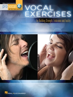 Vocal Exercises for Building Strength, Endurance and Facility【電子書籍】[ Hal Leonard Corp. ]