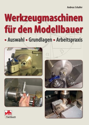 Werkzeugmaschinen für den Modellbauer