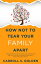 How Not To Tear Your Family Apart 3 Simple Steps to Start Critical Conversations and Help Your Family and Aging Parents Plan a Financially Stable FutureŻҽҡ[ Carroll S. Golden ]