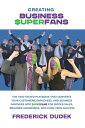 ŷKoboŻҽҥȥ㤨Creating Business Superfans: The Time-Tested Playbook That Converts Your Customers, Employees, and Business Partners into Superfans for Bigger Sales, Broader Awareness, and Long-Term SuccessŻҽҡ[ Frederick Dudek ]פβǤʤ1,150ߤˤʤޤ