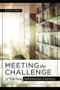 Meeting the Challenge of Teaching Information Literacy【電子書籍】 Michelle Reale