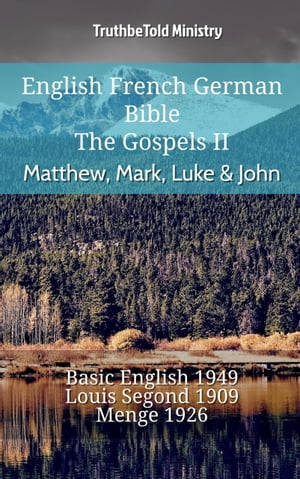 English French German Bible - The Gospels II - Matthew, Mark, Luke & John