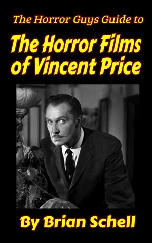 The Horror Guys Guide to The Horror Films of Vincent Price HorrorGuys.com Guides, #5