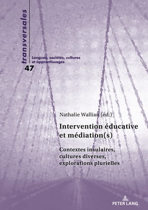 Intervention ?ducative et m?diation(s) Contextes insulaires, cultures diverses, explorations plurielles