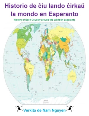 Historio de ĉiu lando ĉirkaŭ la mondo en Esperanto