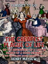 ŷKoboŻҽҥȥ㤨The Greatest Plague Of Life, Or The Adventures Of A Lady In Search of A Good Servant By one who has been 