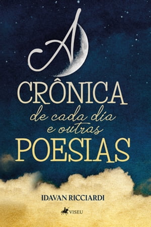 A Crônica de cada dia e outras Poesias