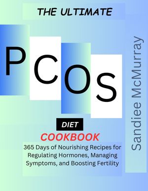 The Ultimate PCOS Diet Cookbook