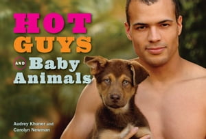 Hot Guys and Baby Animals