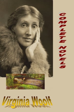 Complete Novels by Virginia Woolf