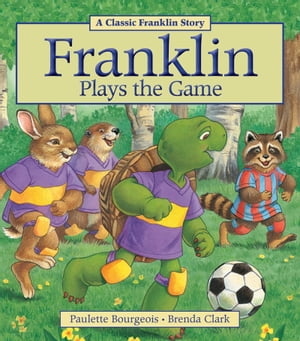 Franklin Plays the GameŻҽҡ[ Paulette Bourgeois ]