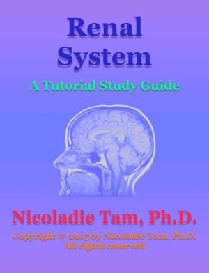 Renal System: A Tutorial Study Guide