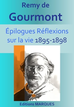 EPILOGUES R?flexions sur la vie 1895-1898