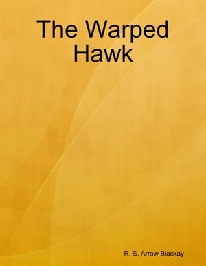 ŷKoboŻҽҥȥ㤨The Warped HawkŻҽҡ[ R. S. Arrow Blackay ]פβǤʤ162ߤˤʤޤ