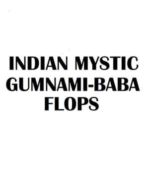 INDIAN MYSTIC GUMNAMI BABA FLOPS
