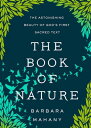 The Book of Nature The Astonishing Beauty of God’s First Sacred Text【電子書籍】[ Barbara Mahany ]