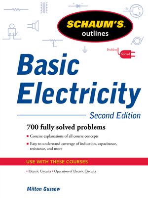 Schaum's Outline of Basic Electricity, Second Edition【電子書籍】[ Milton Gussow ]