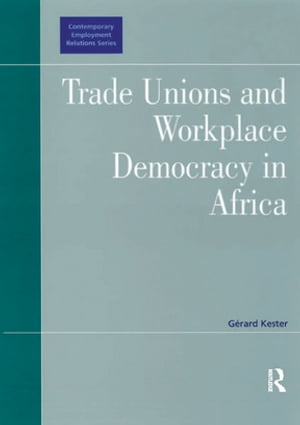 Trade Unions and Workplace Democracy in Africa