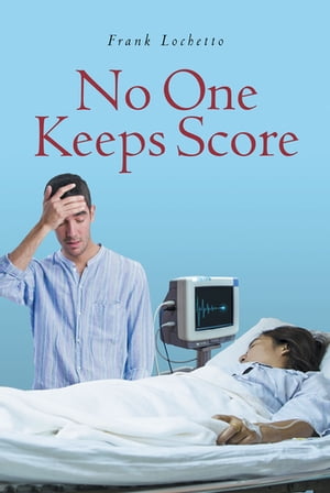 No One Keeps Score【電子書籍】[ Frank J Lochetto ]